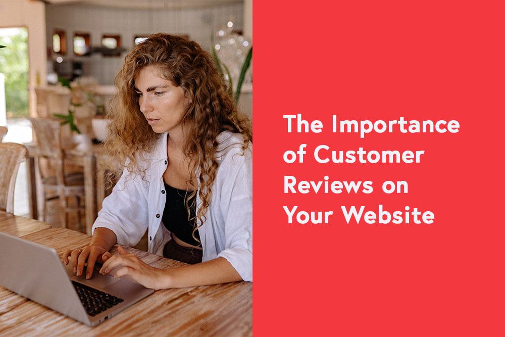 The Importance Of Customer Reviews For Your Website 5656 1 - The Importance Of Customer Reviews For Your Website